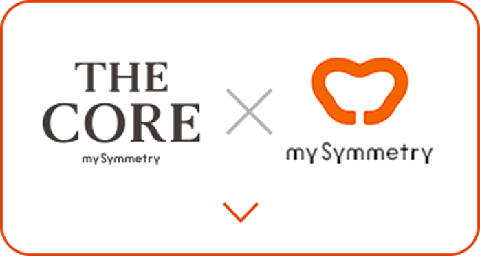 THE CORE × my Symmetry